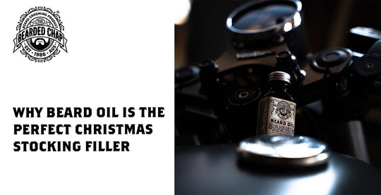 WHY BEARD OIL IS THE PERFECT CHRISTMAS STOCKING FILLER