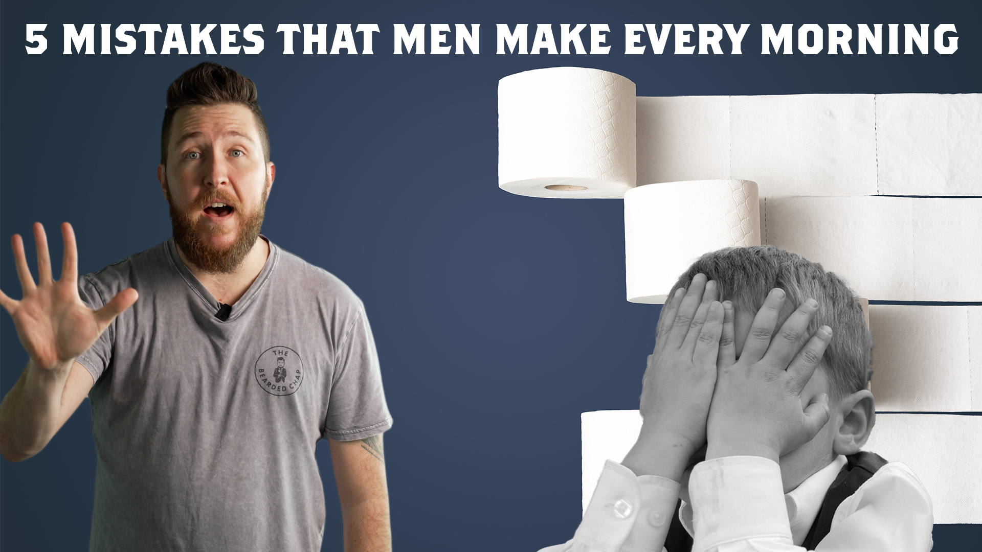 5 Mistakes Men Make Every Morning! – The Bearded Chap
