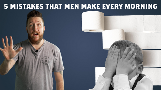 5 Mistakes Men Make Every Morning!